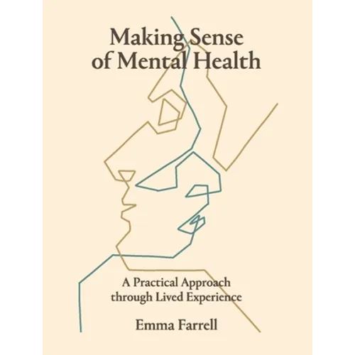 Making Sense of Mental Health: A Practical Approach Through Lived Experience