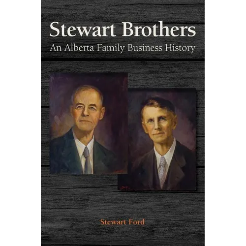 Stewart Brothers: An Alberta Family Business History