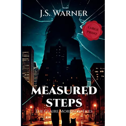 Measured Steps: The Claire Morrison Files (Large Print Edition)