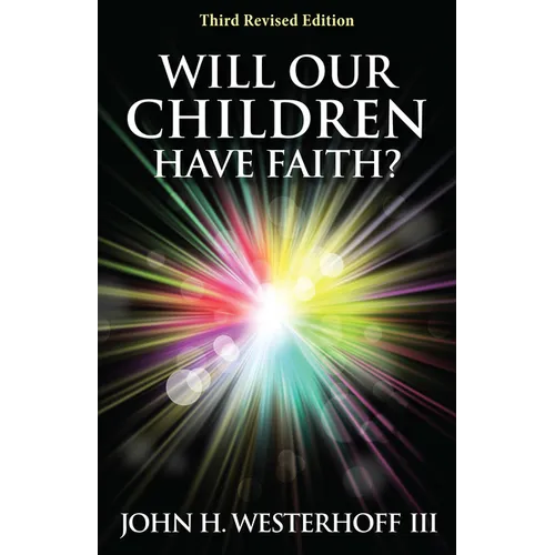 Will Our Children Have Faith?: Third Revised Edition