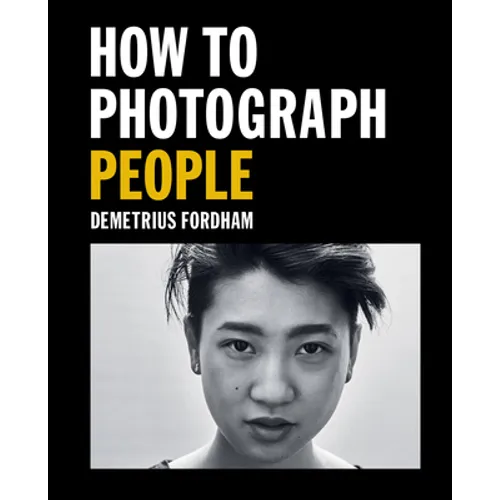How to Photograph People: Learn to Take Incredible Portraits & More