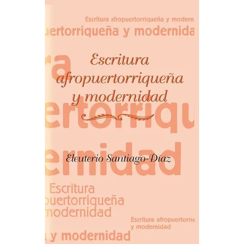 Escritura Afropuertorriquena Y Modernidad