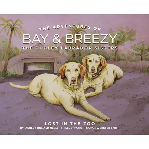 The Adventures of Bay & Breezy: Lost in the Zoo
