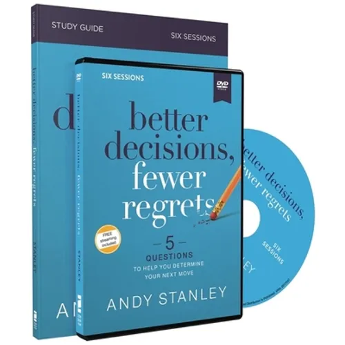 Better Decisions, Fewer Regrets Study Guide with DVD: 5 Questions to Help You Determine Your Next Move