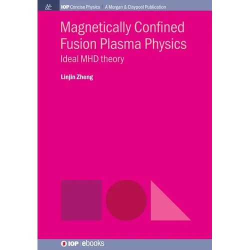 Magnetically Confined Fusion Plasma Physics: Ideal MHD Theory