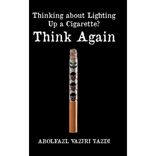 Thinking about Lighting Up a Cigarette? Think Again