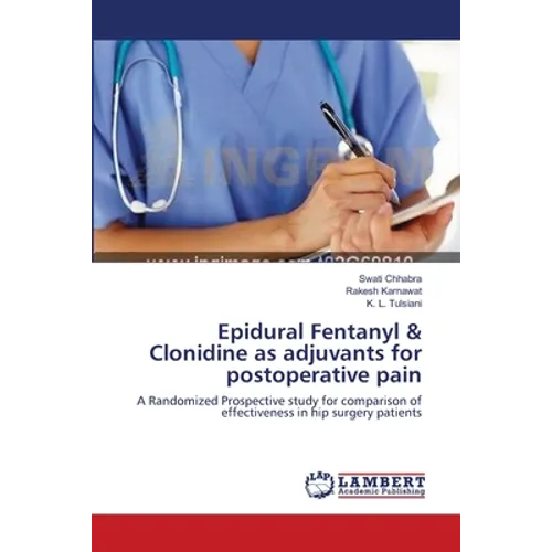 Epidural Fentanyl & Clonidine as adjuvants for postoperative pain