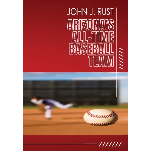 Arizona's All-Time Baseball Team