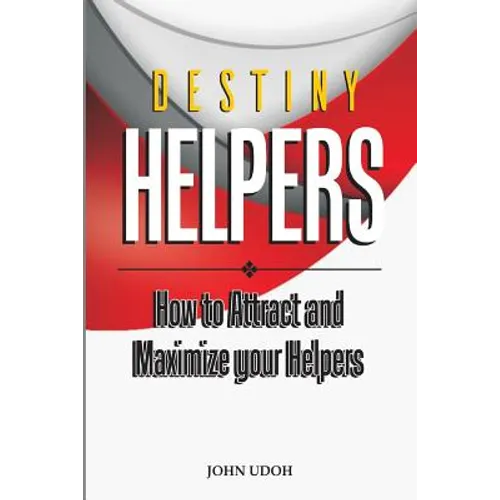 Destiny Helpers: How to Attract and Maximize Your Helpers