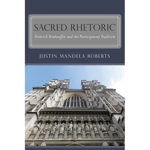 Sacred Rhetoric: Dietrich Bonhoeffer and the Participatory Tradition