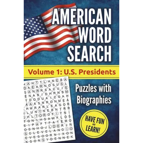 American Word Search, Volume 1: U.S. Presidents: Puzzles with Biographies