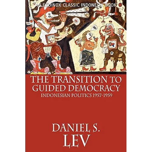 The Transition to Guided Democracy: Indonesian Politics, 1957-1959
