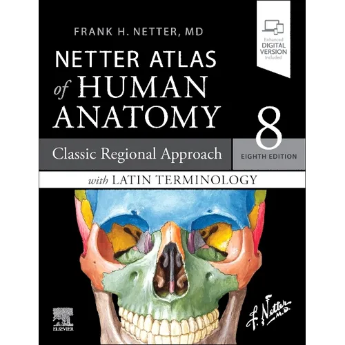 Latin Terminology Netter Atlas of Human Anatomy: Classic Regional Approach with Latin Terminology: Paperback + eBook