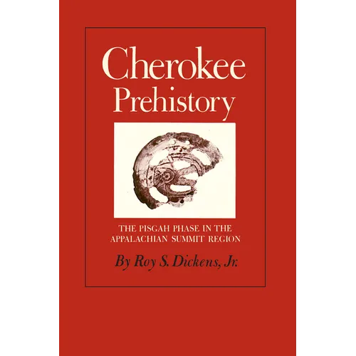 Cherokee Prehistory: The Pisgah Phase in the Appalachian Summit Region