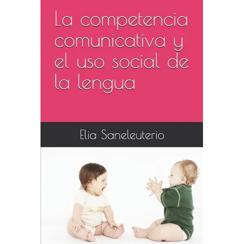 La competencia comunicativa y el uso social de la lengua