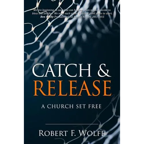 Catch & Release: A Church Set Free