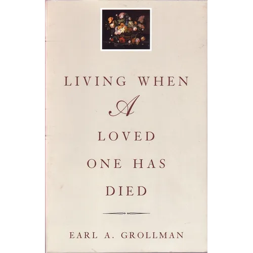 Living When a Loved One Has Died: Revised Edition