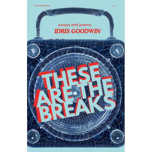 These Are the Breaks: Essays and Poems