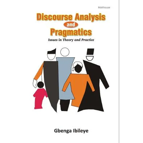Discourse Analysis and Pragmatics: Issues in Theory and Practice