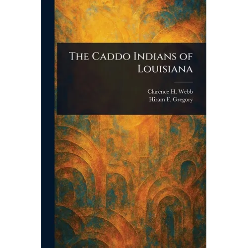 The Caddo Indians of Louisiana