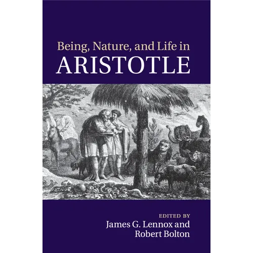 Being, Nature, and Life in Aristotle
