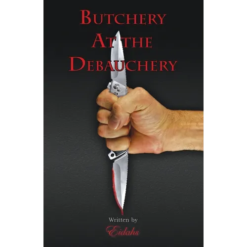 Butchery At the Debauchery