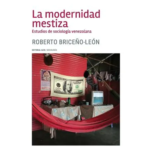 La modernidad mestiza: Estudios de sociología venezolana