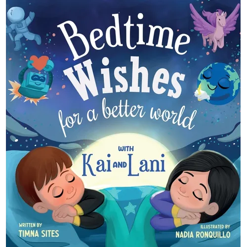 Bedtime Wishes for a Better World: with Kai and Lani