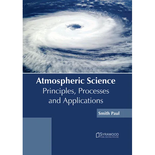 Atmospheric Science: Principles, Processes and Applications