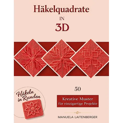 Häkelquadrate in 3D: Kreative Muster für einzigartige Projekte
