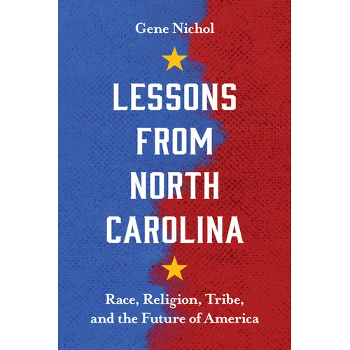 Lessons from North Carolina: Race, Religion, Tribe, and the Future of America