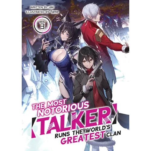 The Most Notorious Talker Runs the World's Greatest Clan (Light Novel) Vol. 3