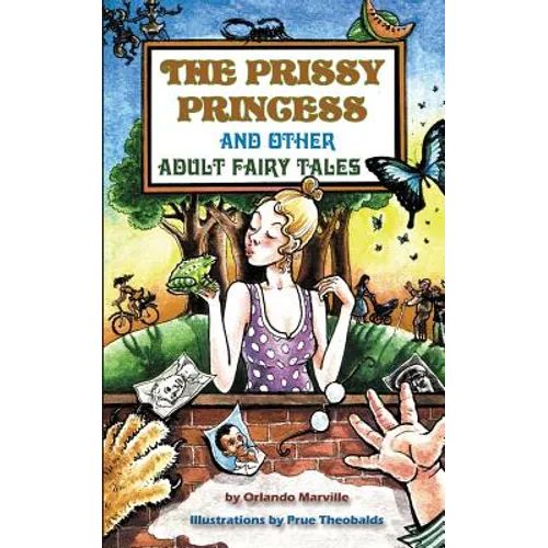 The Prissy Princess and Other Adult Fairy Tales