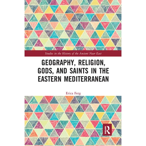 Geography, Religion, Gods, and Saints in the Eastern Mediterranean