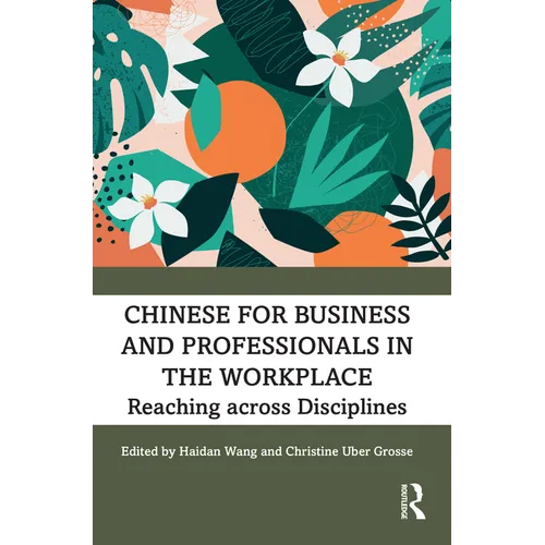 Chinese for Business and Professionals in the Workplace: Reaching Across Disciplines