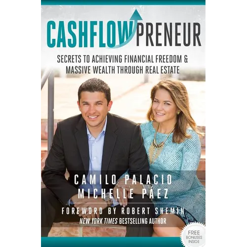 CashflowPreneur: Secrets to Achieving Financial Freedom & Massive Wealth Through Real Estate