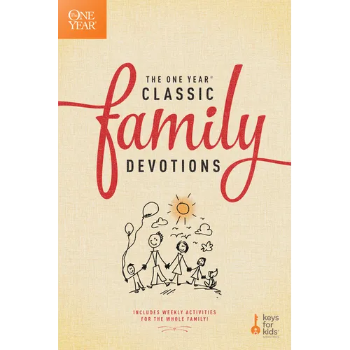 The One Year Classic Family Devotions: Includes Weekly Activities for the Whole Family!