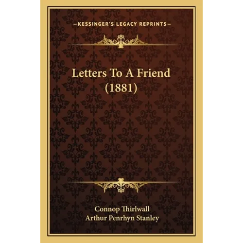 Letters To A Friend (1881)
