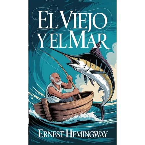 El Viejo y El Mar