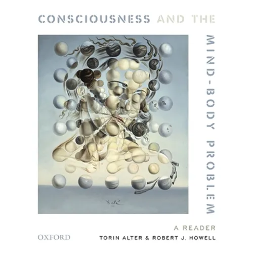 Consciousness and the Mind-Body Problem: A Reader