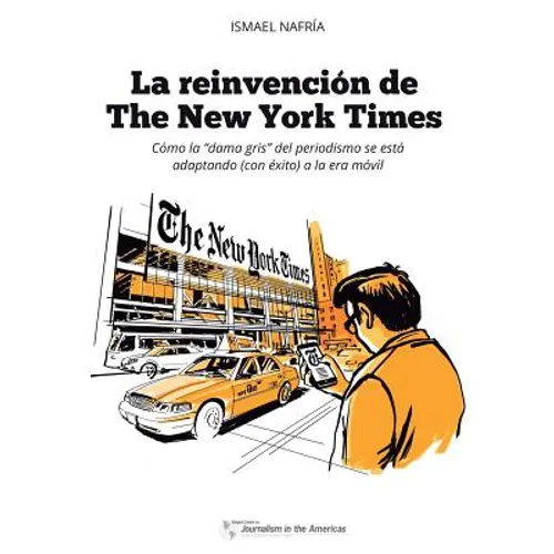 La reinvención de The New York Times: Cómo la "dama gris" del periodismo se está adaptando (con éxito) a la era de los móviles
