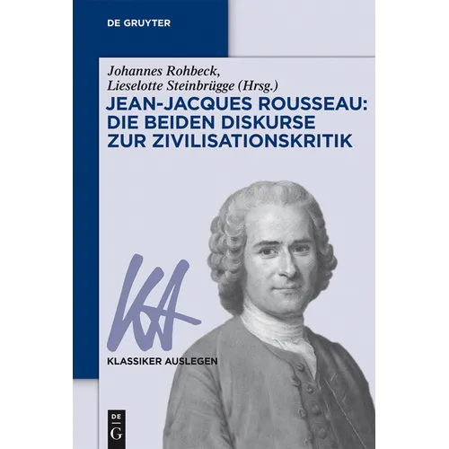 Jean-Jacques Rousseau: Die Beiden Diskurse Zur Zivilisationskritik