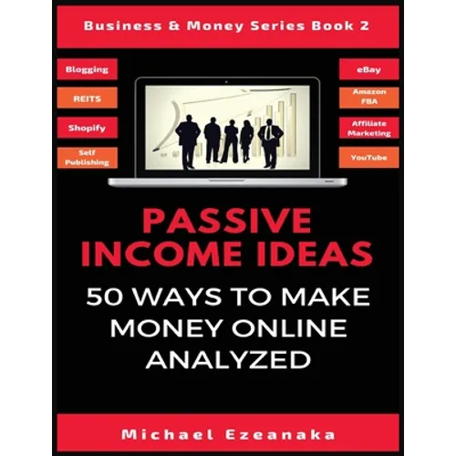 Passive Income Ideas: 50 Ways to Make Money Online Analyzed
