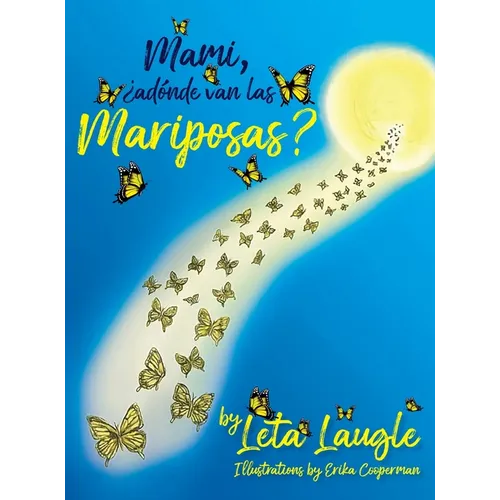 Mami, ¿adónde van las Mariposas?