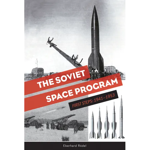 The Soviet Space Program: First Steps: 1941-1953
