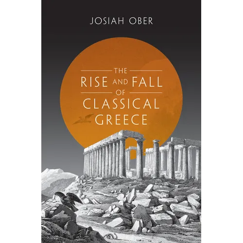 The Rise and Fall of Classical Greece