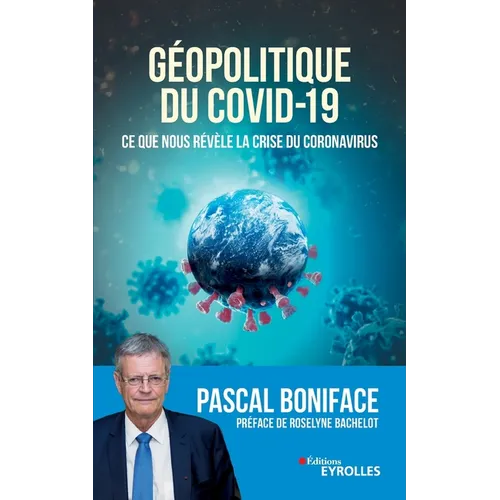 Géopolitique du Covid-19: Ce que nous révèle la crise du Coronavirus. Préface de Roselyne Bachelot