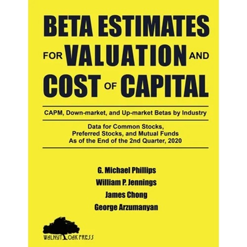 Beta Estimates for Valuation and Cost of Capital, As of the End of 2nd Quarter, 2020: Data for Common Stocks, Preferred Stocks, and Mutual Funds: CAPM
