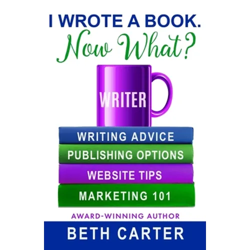 I Wrote A Book. Now What?