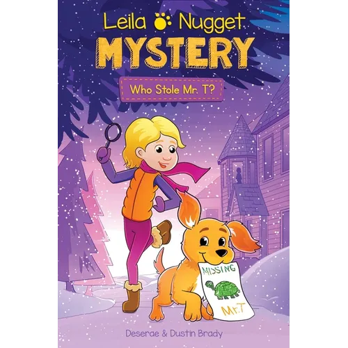 Leila & Nugget Mystery: Who Stole Mr. T? Volume 1